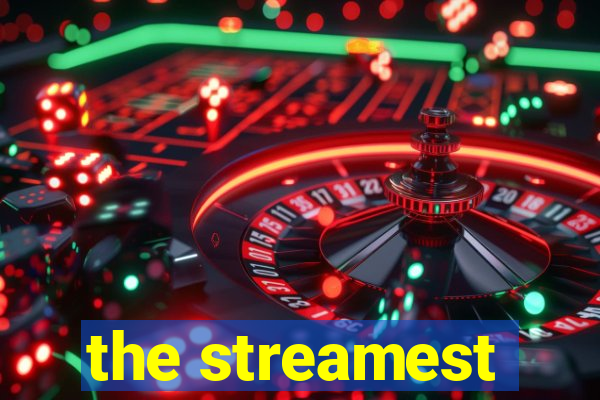 the streamest